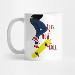 This is How I Roll Mug